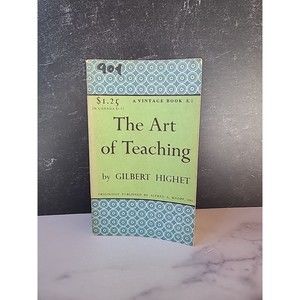 The Art Of Teaching By Gilbert Highet
